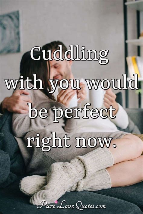 quotes on cuddling|i want to cuddle quotes.